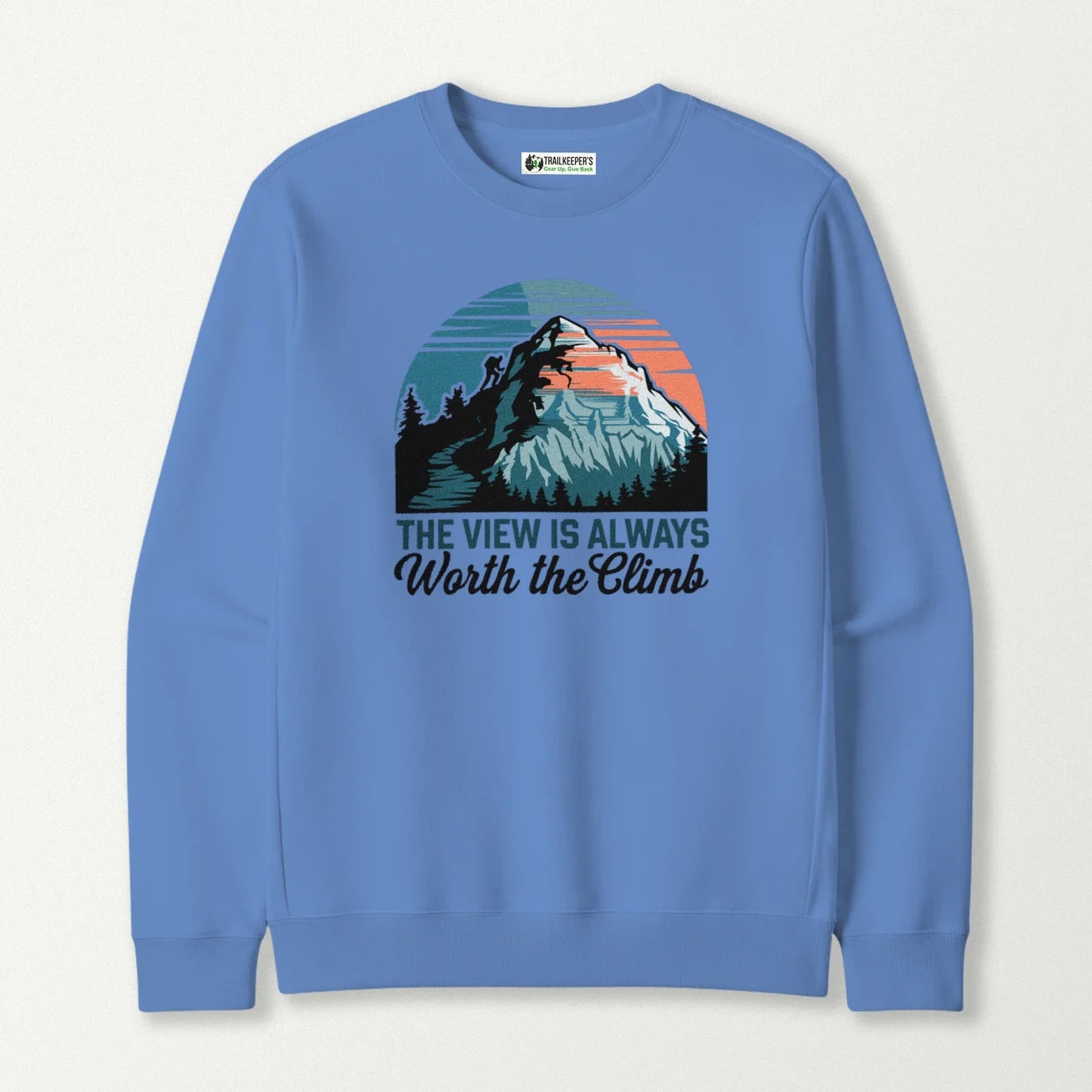 The View Is Always Worth The Climb Sweatshirt
