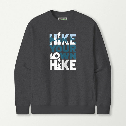 Hike Your Own Hike Sweatshirt