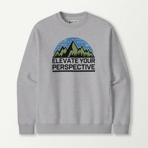 Elevate Your Perspective Sweatshirt